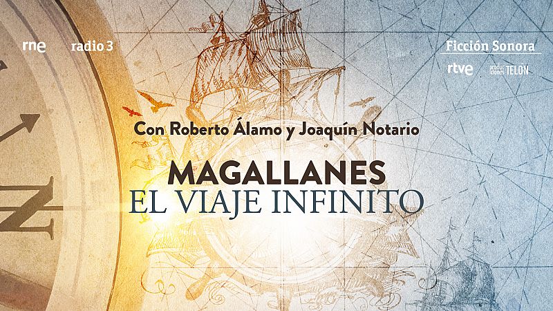 Ficción sonora - Magallanes, el viaje infinito - 15/07/20 - Escuchar ahora
