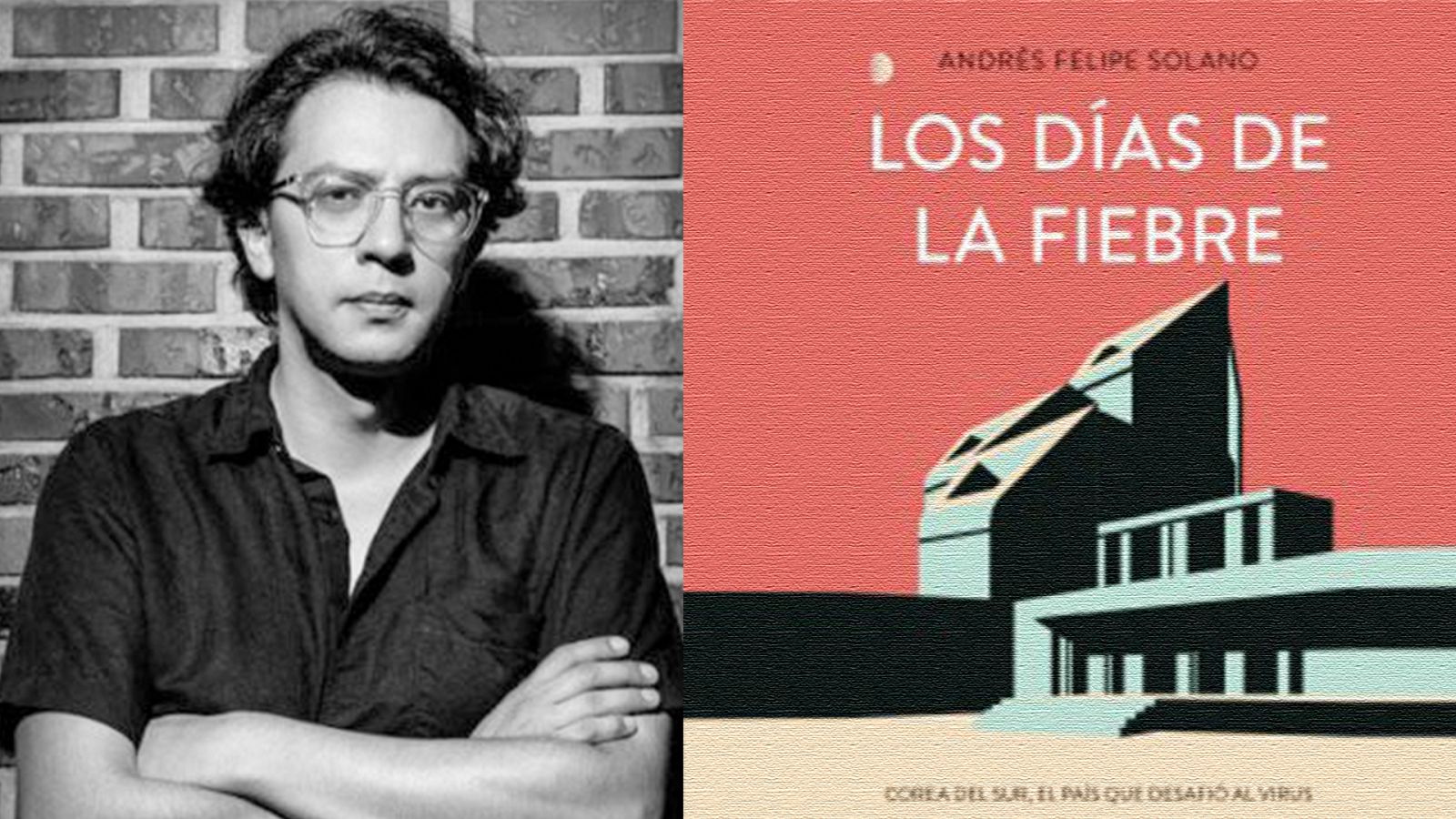 Jardín de quimeras - Andres Felipe Solano, 'Los días de la fiebre' - 28/08/20 - Escuchar ahora