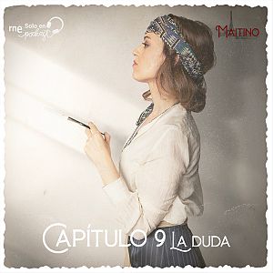 Maitino: el podcast - Maitino: el podcast - Capítulo 9: La duda - Escuchar ahora