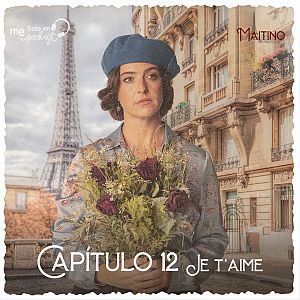 Ficción sonora - Maitino: el podcast - Capítulo 12: Je t'aime - Escuchar ahora