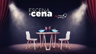 Las cuñas de RNE - 'Escena y cena': teatro y gastronomía en RNE Solo en Podcast - Escuchar ahora