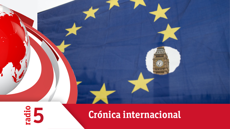 Crónica Internacional - Bruselas y Londres apuran las negociaciones del Brexit - Escuchar ahora