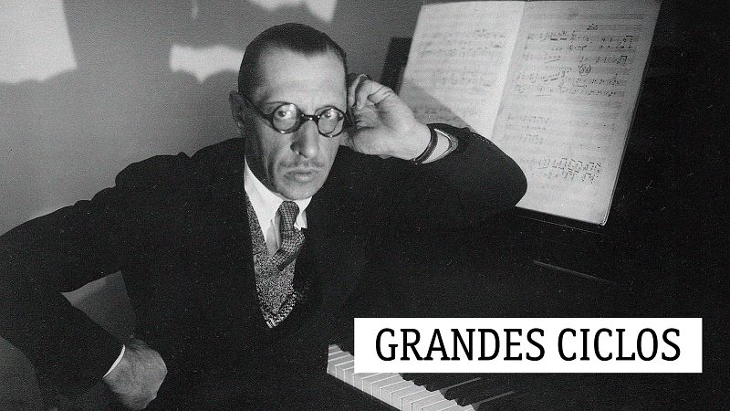 Grandes ciclos - I. Stravinsky (XII): Una "action dansante" - 22/01/21 - escuchar ahora