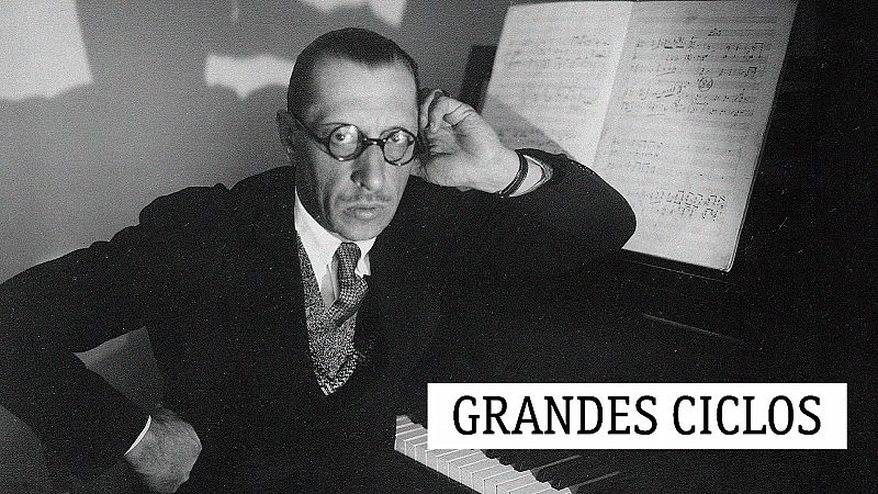 Grandes ciclos - I. Stravinsky (XX): Una obra de aniversario - 05/02/21 - escuchar ahora