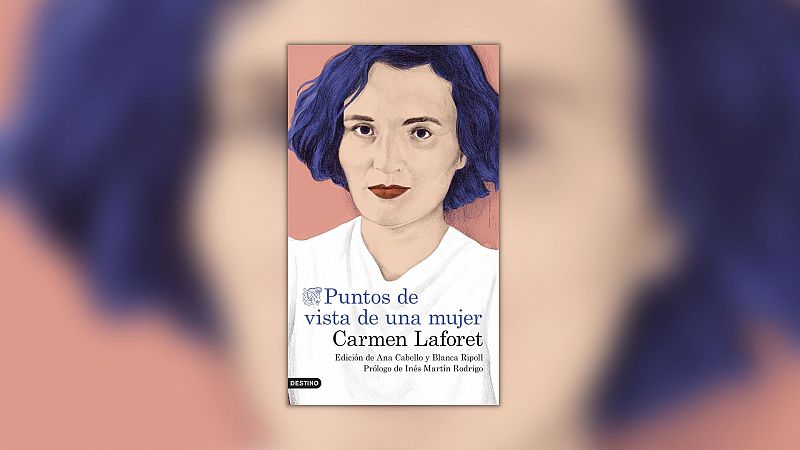 El ojo crítico - Los 'puntos de vista' de Carmen Laforet - 01/03/21 - escuchar ahora