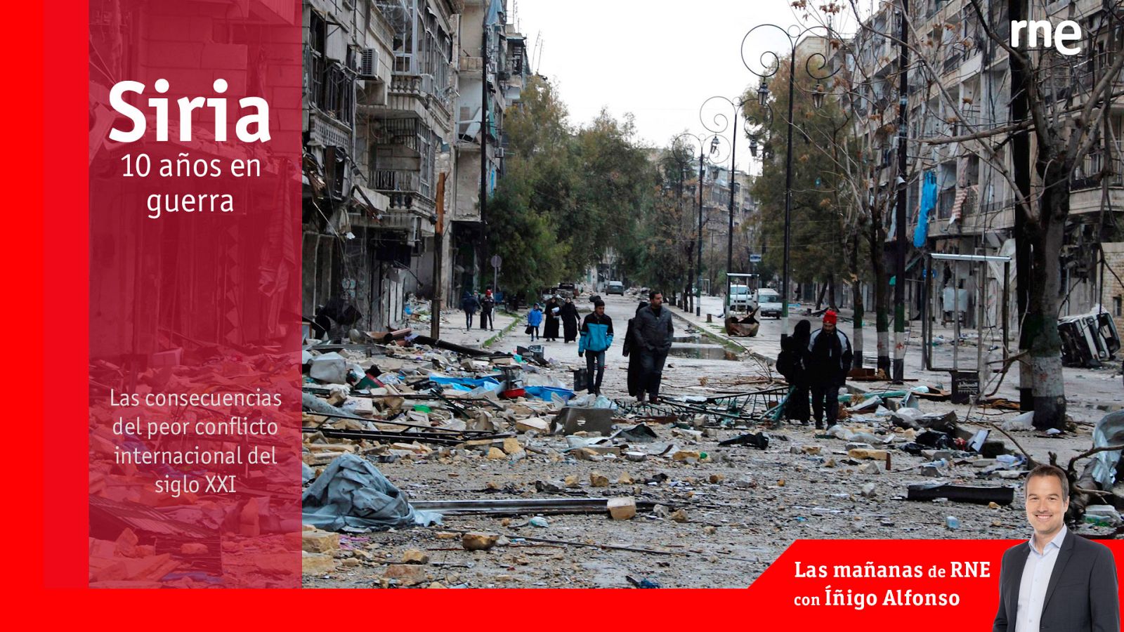 Las mañanas de RNE con Íñigo Alfonso - Siria, 10 años en guerra | Las consecuencias del peor conflicto internacional del s.XXI - Escuchar ahora