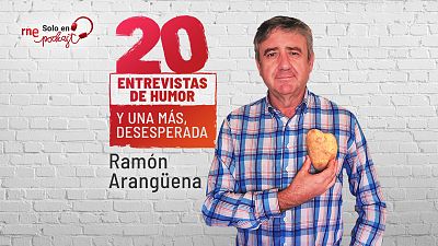 Las cuñas de RNE - Las '20 entrevistas de humor y una más, desesperada' de Ramón Arangüena - Escuchar ahora