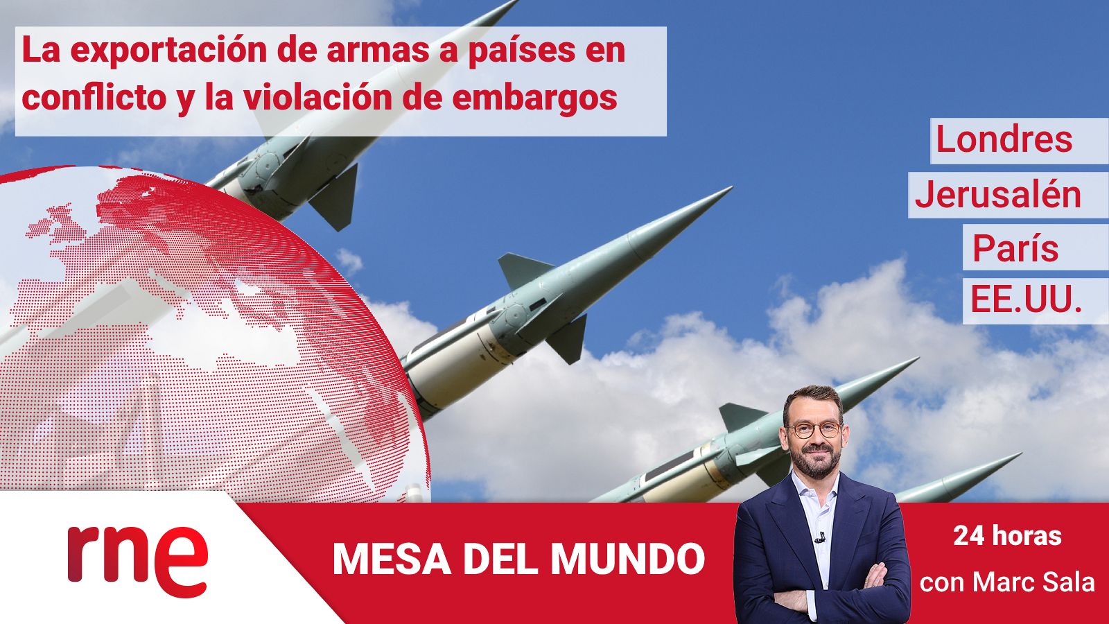 24 horas - Mesa del mundo: la exportación de armas a países en conflicto - Escuchar ahora