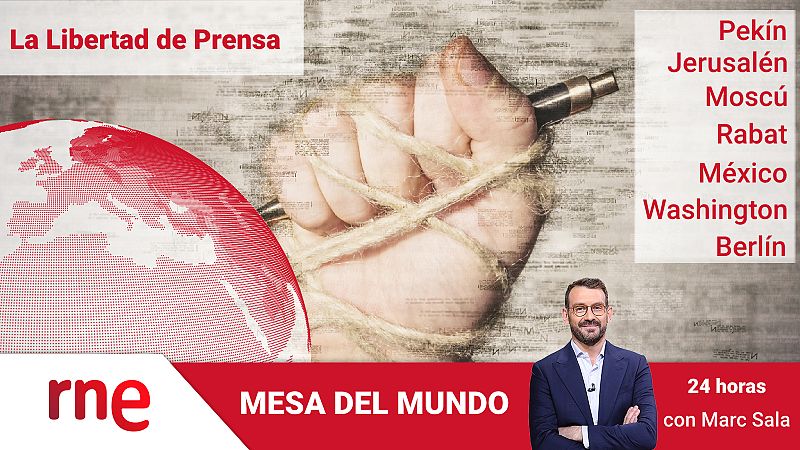 24 horas - Mesa del mundo: el mapa de la libertad de prensa - Escuchar ahora