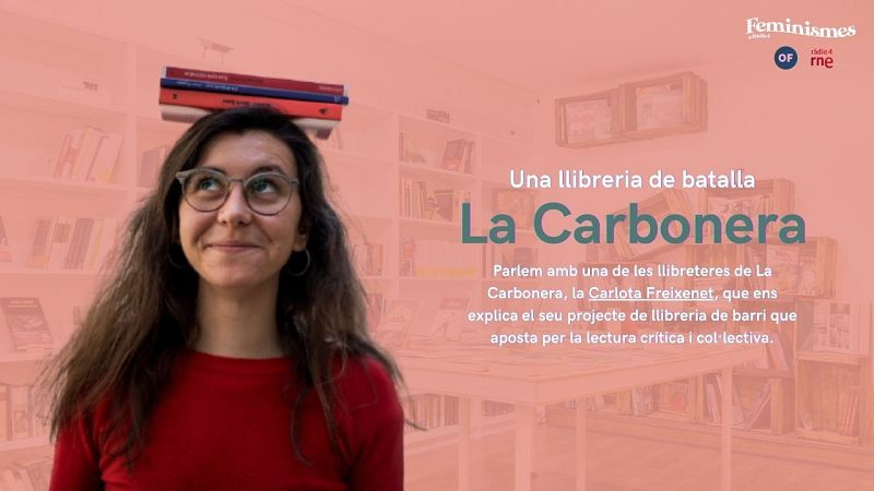  Feminismes a Ràdio 4 - Entrevista a Carlota Freixenet, llibretera de La Carbonera