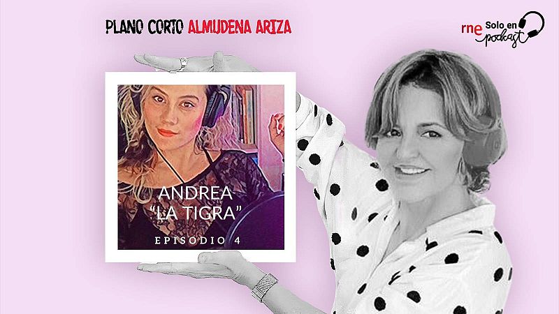 Plano Corto - Andrea "la Tigra" - Escuchar ahora