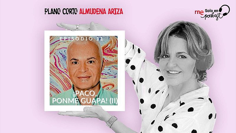 Plano Corto - ¡Paco, ponme guapa! (II) - Escuchar ahora