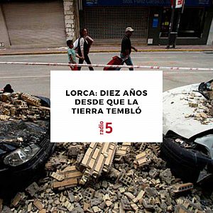 Reportajes RNE - Reportajes RNE - Lorca: 10 años desde que la tierra tembló - Escuchar ahora