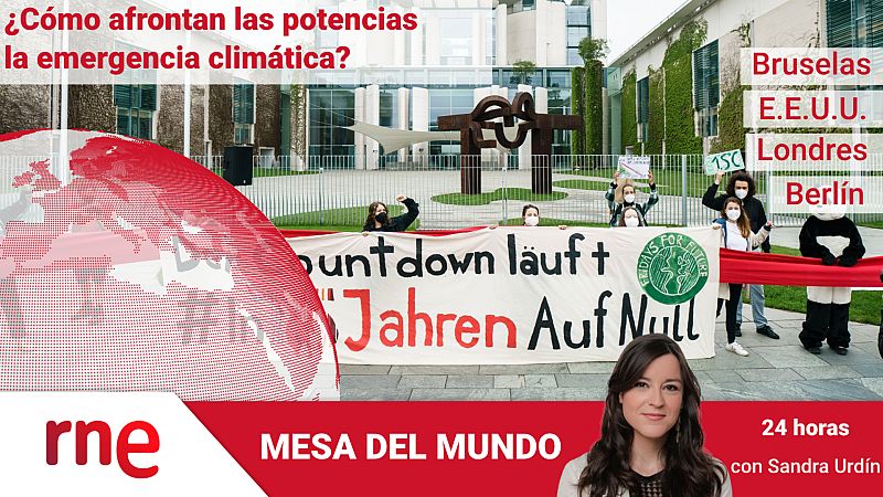 24 horas - Mesa del mundo: ¿cómo afrontan las potencias la crisis climática? - Escuchar ahora