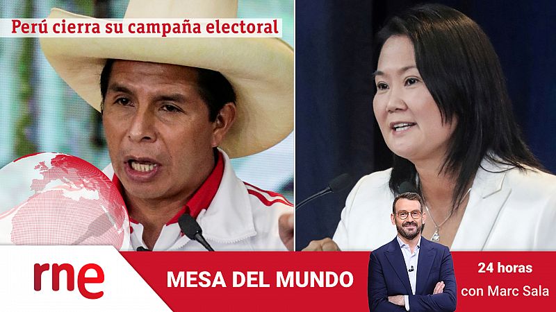 24 horas - Mesa del mundo: último día de campaña en Perú - Escuchar ahora