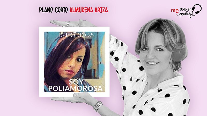 Plano corto - Soy poliamorosa - Escuchar ahora