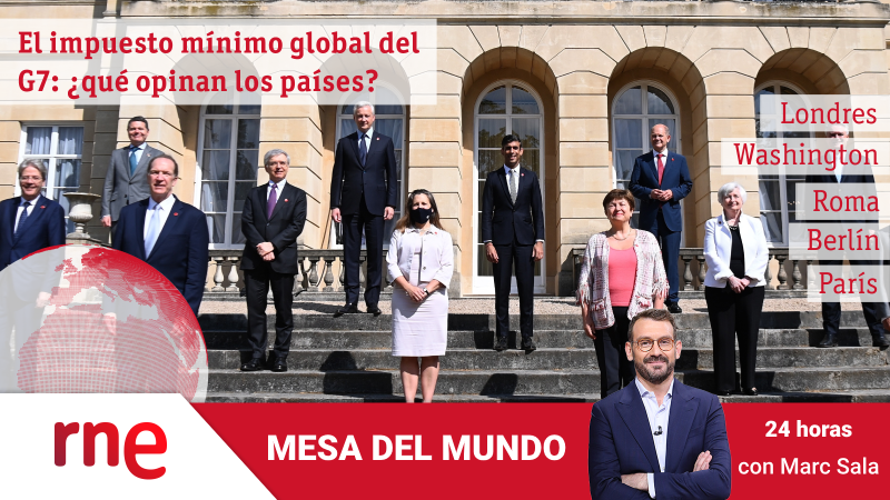24 horas - Mesa del Mundo: la reforma fiscal del G-7 - Escuchar ahora