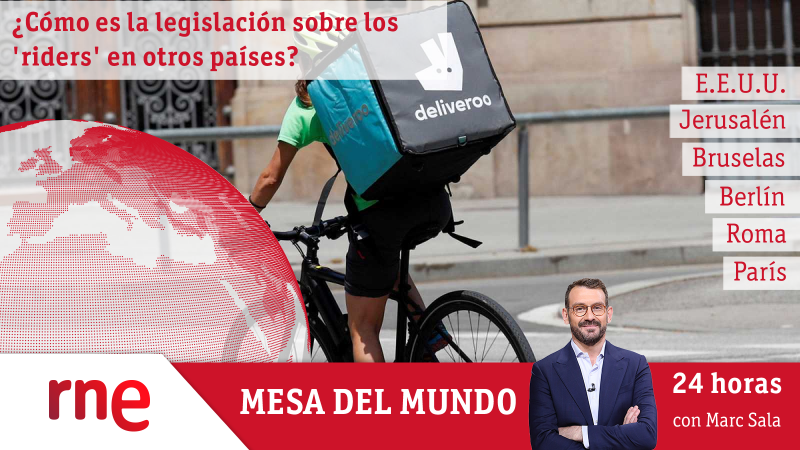 24 horas - Mesa del mundo: la regulación de los 'riders' en otros países - Escuchar ahora