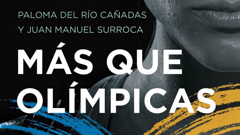 Las mañanas de RNE con Pepa Fernández - 'Más que olímpicas', el nuevo libro de Paloma del Río y Juan Manuel Surroca - Escuchar ahora
