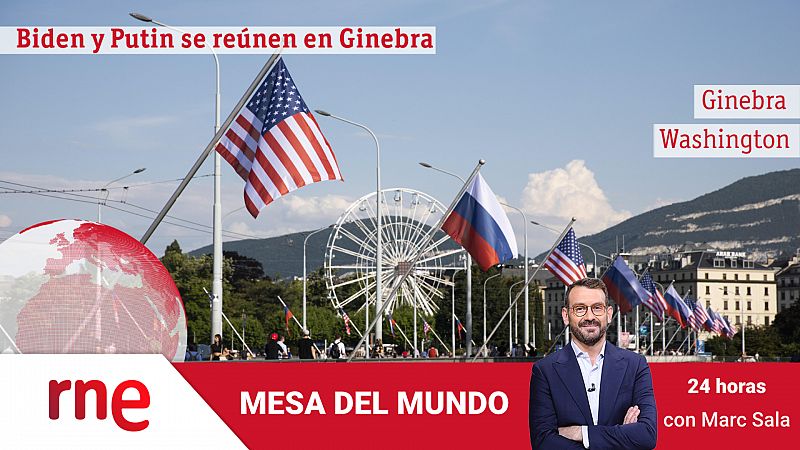 24 horas - Mesa del mundo: cumbre ruso-estadounidense en Ginebra - Escuchar ahora