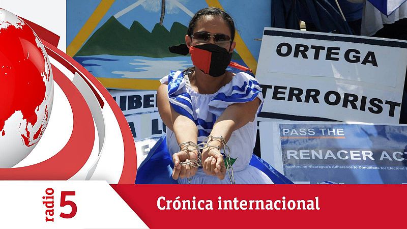 Crónica internacional - La persecución de Ortega en Nicaragua - Escuchar ahora