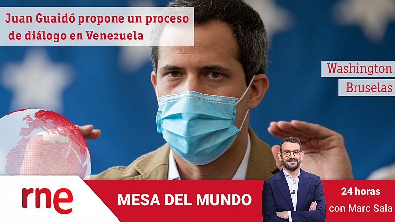 24 horas - Mesa del mundo: el Acuerdo de Salvación Nacional propuesto por Guaido para Venezuela - Escuchar ahora