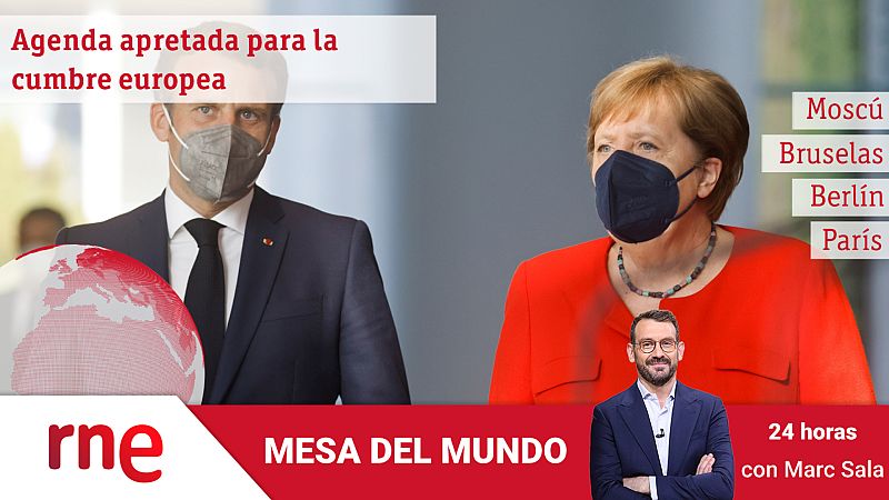 24 horas - Mesa del mundo: cumbre europea con una apretada agenda - Escuchar ahora