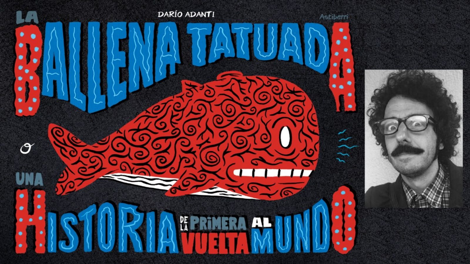 El ojo crítico - La ballena tatuada de Darío Adanti - 27/07/21 - escuchar ahora