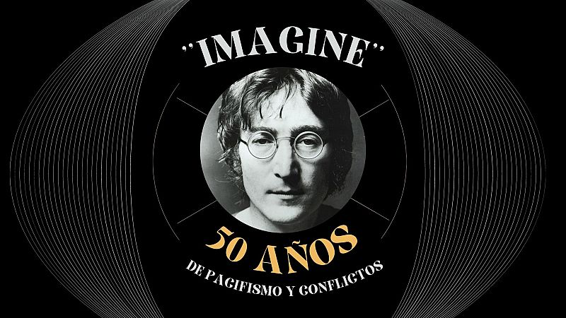 Mster RNE - "Imagine": 50 aos de pacifismo y conflictos - 31/07/21 - Escuchar ahora