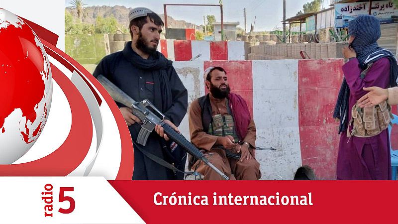 Crónica internacional - Los talibanes se acercan a Kabul - Escuchar ahora