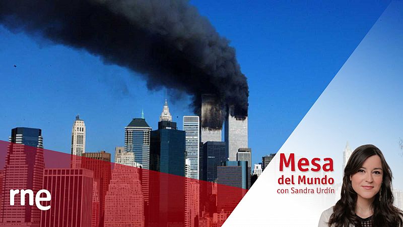 24 horas - Mesa del mundo: un cambio tras los atentados del 11-S - Escuchar ahora