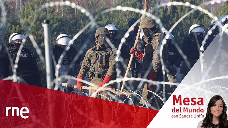 24 horas - Mesa del mundo: la situación en la frontera bielorruso-polaca - Escuchar ahora