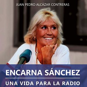 Amigos de la onda corta - Amigos de la onda corta - Encarna Sánchez, una vida para la radio - 25/11/21 Escuchar audio