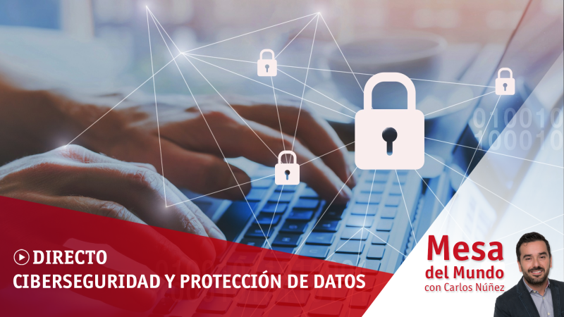24 horas - Mesa del mundo: ciberseguridad y protección de datos - Escuchar ahora 