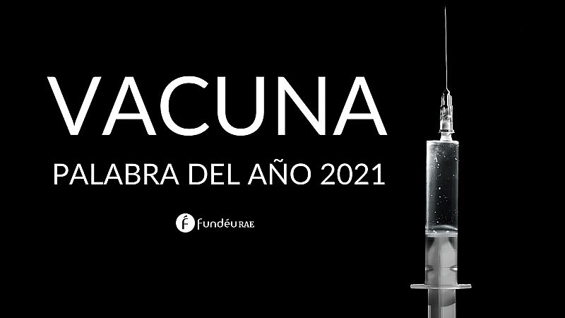 Boletines RNE -  Vacuna es la palabra del año elegida por la Fundéu y la RAE - Escuchar ahora