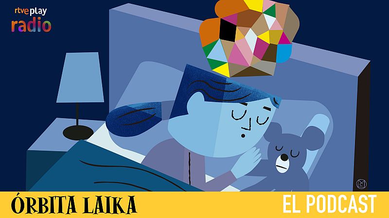 Órbita Laika. El podcast - Capítulo 11: ¿Por qué dormimos? - Escuchar ahora