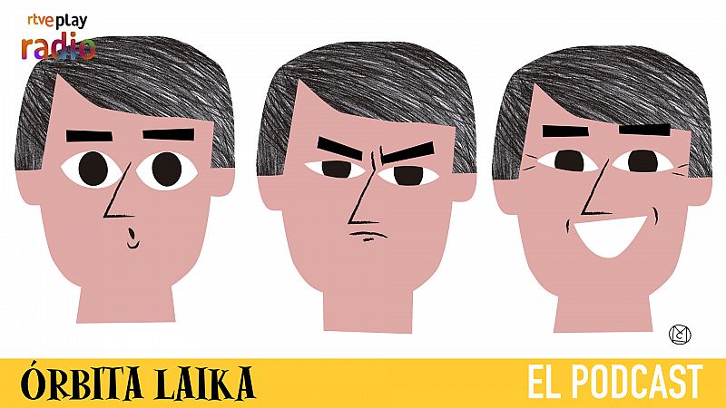 Órbita Laika. El podcast - Capítulo 10: ¿Qué dice tu cara de ti? - Escuchar ahora