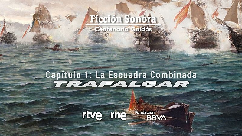 Trafalgar - Captulo 1: "La escuadra combinada" - Escuchar ahora