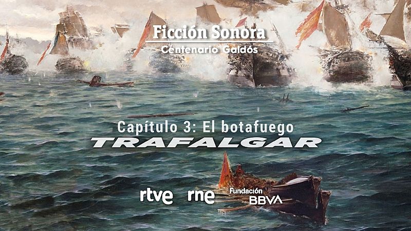 Trafalgar - Cap�tulo 3: "El botafuego" - Escuchar ahora