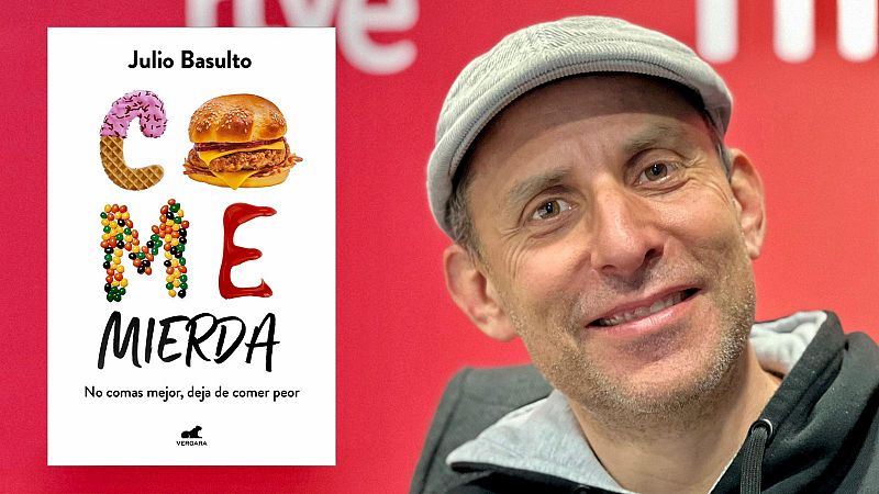 Vida sana con Julio Basulto - 'Come mierda. No comas mejor, deja de comer peor' - 06/03/22 - Escuchar ahora