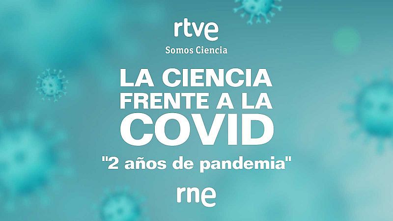 La ciencia frente al COVID - III edición de 'La ciencia frente a la Covid' de RNE: Ómicron, medios de comunicación, salud mental y economía - Escuchar ahora