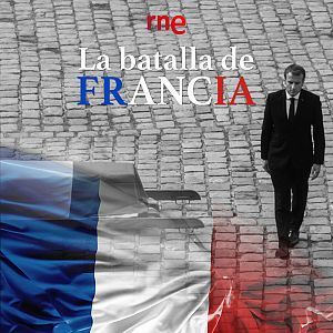 La batalla de Francia - La batalla de Francia - Capítulo 6: Quién es Emmanuel Macron - Escuchar ahora