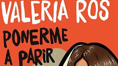 Tarde lo que tarde - 'Ponerme a Parir', el nuevo libro de Valeria Ros - 08/06/22