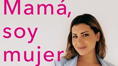 Tarde lo que tarde - Daniela Requena nos presenta 'Mamá, soy mujer' - 10/06/22
