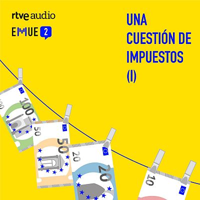 Esto merece una explicación: '¿Freyja o Emily? Una cuestión de impuestos' (I) - Escuchar ahora