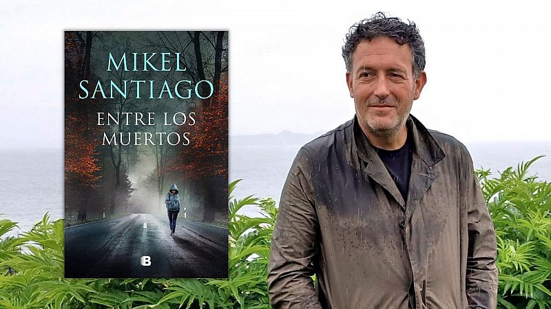 Tarde lo que Tarde - El escritor Mikel Santiago presenta 'Entre los muertos' - Escuchar ahora 