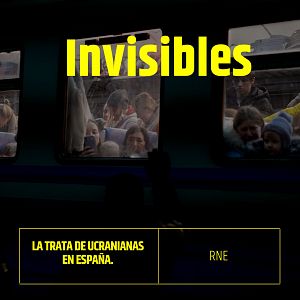 Máster RNE - Máster RNE - Invisibles: La trata de ucranianas en España - 13/08/22 - Escuchar ahora