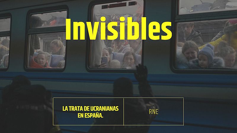 Mster RNE - Invisibles: La trata de ucranianas en Espaa - 13/08/22 - Escuchar ahora
