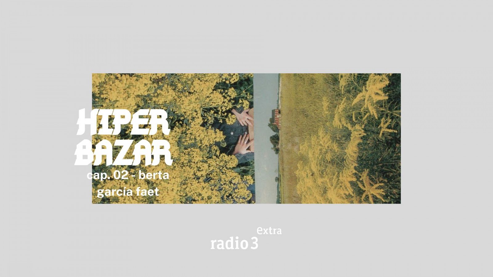 Hiper Bazar - Berta García Faet - 08/08/2022 - Escuchar ahora