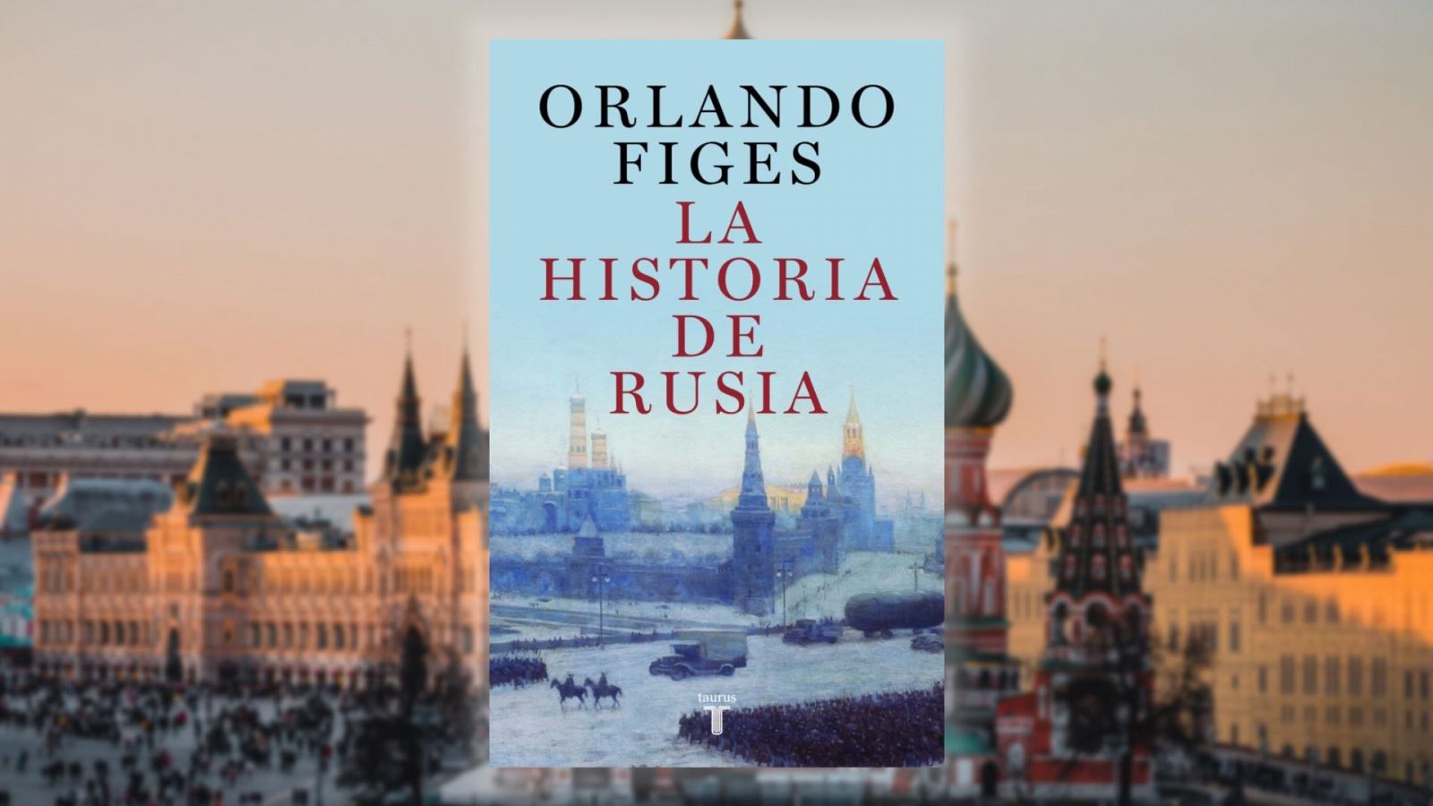 El ojo crítico - Orlando Figes e historia de Rusia - Escuchar ahora